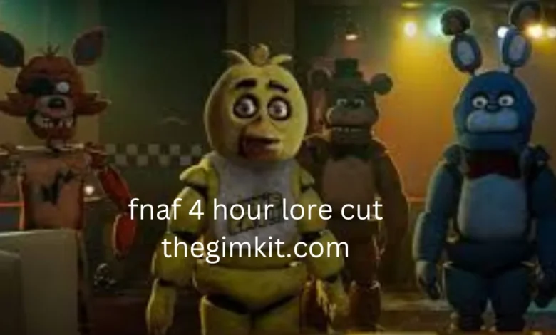 fnaf 4 hour lore cut